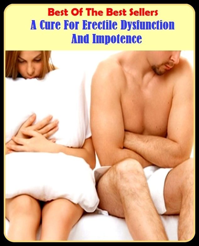 Best of the Best Sellers A Cure For Erectile Dysfunction And Impotence ( erected, erector, Reuther, erectile, erectile dysfunction, erectile organ, erectile tissue, erectile, erecting, erecting prism)
