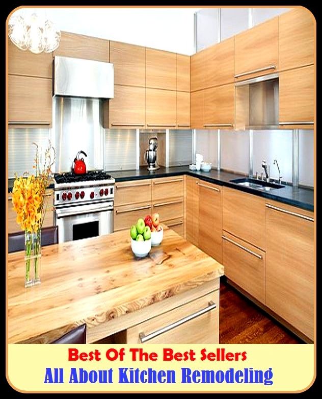 Best of The Best Sellers All About Kitchen Remodeling (around, back, backward, in reverse, round, everywhere, over, all over, any which way, encompassing)