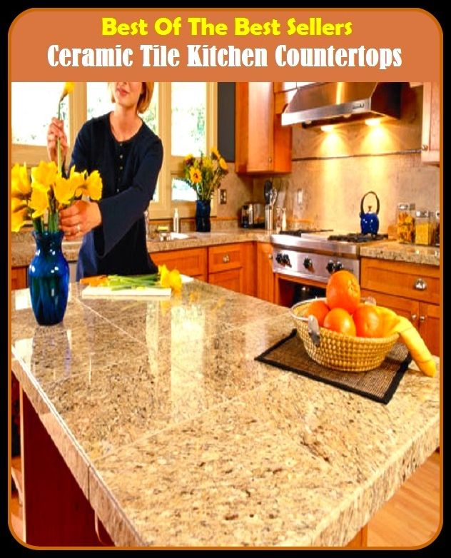 Best of The Best Sellers	Ceramic Tile Kitchen Countertops (brick, ceramics, earthenware, porcelain, stoneware, tile, clay, tiles,stone)