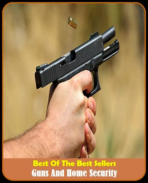Best of The Best Sellers	Guns And Home Security (- bond, care, freedom, guarantee, insurance, preservation, surveillance, aegis, agreement, armament)