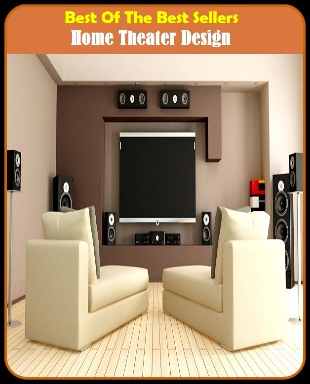 Best of The Best Sellers	Home Theater Design (- amphitheater, arena, auditorium, cinema, concert hall, rdrama, hall, house, movie, movie house)