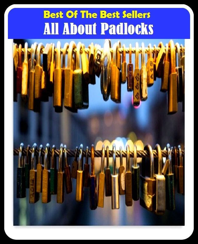 Best of The Best Sellers	All About Padlocks (around, back, backward, in reverse, round, everywhere, over, all over, any which way, encompassing)