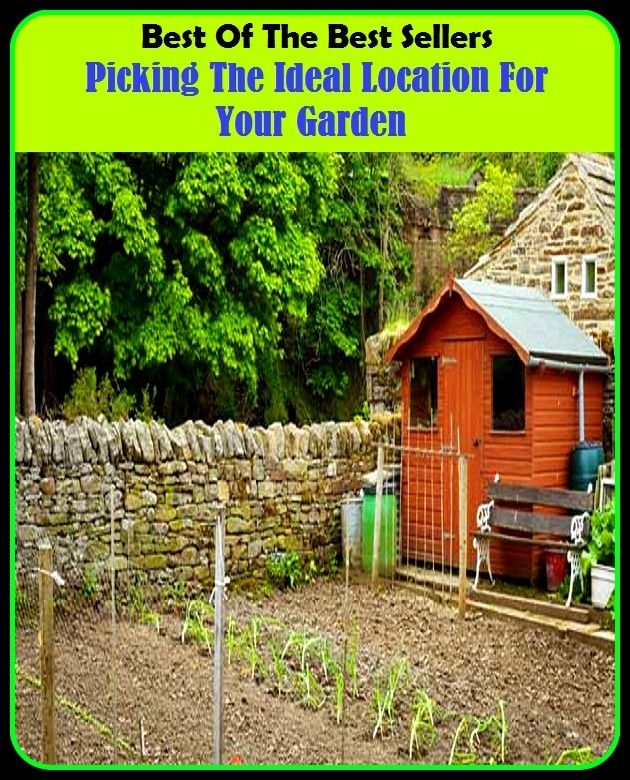 Gardening: Picking The Ideal Location For Your Garden