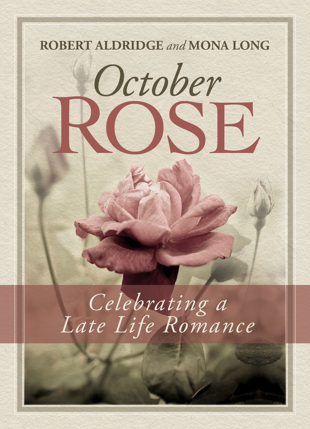October Rose: Celebrating a Late Life Romance