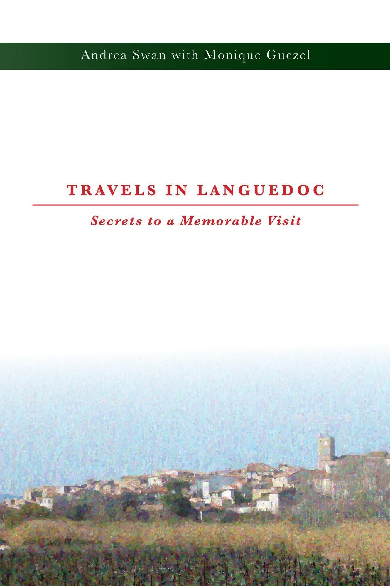 Travels in Languedoc Secrets to a Memorable Visit