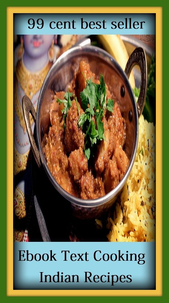 99 cent best seller Ebook Text Cooking Indian Recipes (baking, boiling, brewing, broiling, browning, frying, grilling, heating, roasting, steaming)