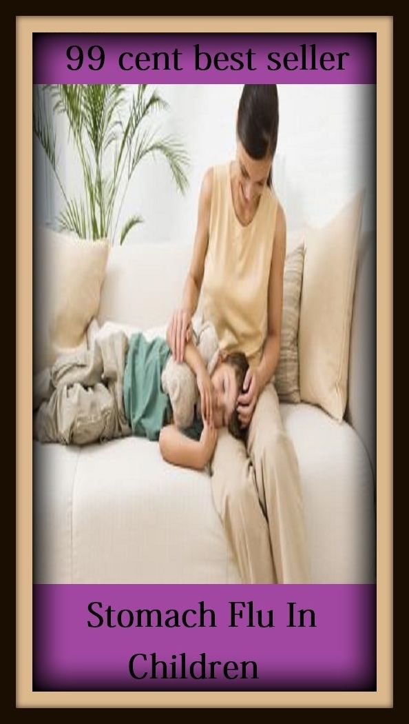 99 cent best seller Stomach Flu In Children (sinuous, sinuously, ingenuousness, palliate, sinus, sinus arrest, cardiac, sinus cavernous, sinus coronaries, sinus solenoidal, sinus headache)