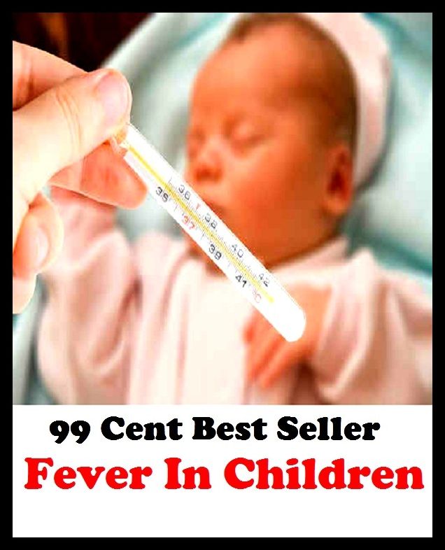 99 cent best seller Fever In Children (refuter, faux, fever, fever and ague, fever blister, fever of unknown origin, fever pitch, fever tree, fevered, fevered)