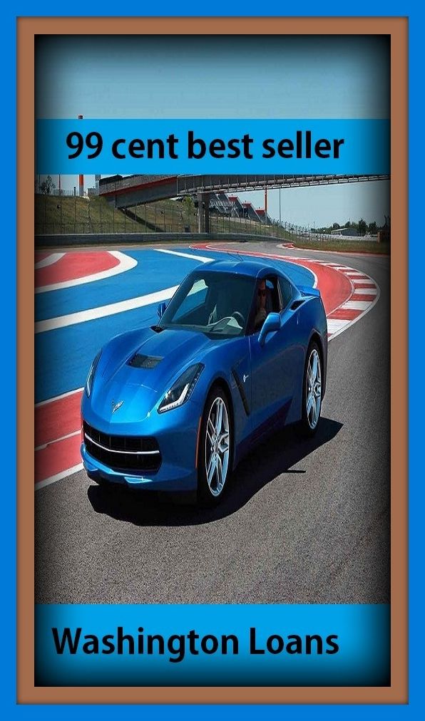 99 Cent Best Seller Washington Loans ( loan, accommodation, insurance, auction, advance, allowance, credit, extension, floater, investment, mortgage, time payment, trust, interest )