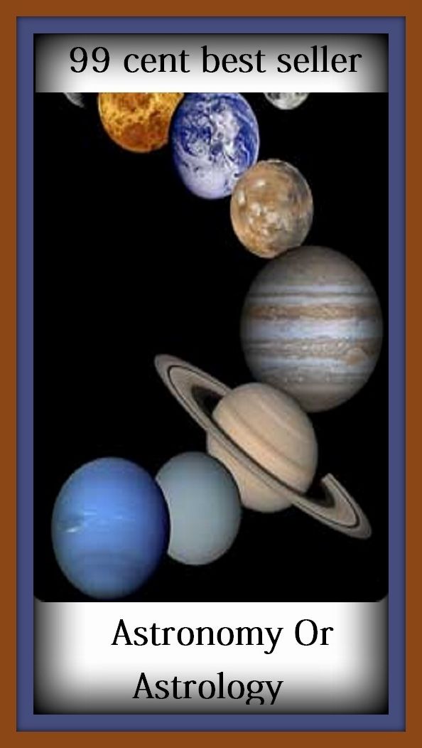 99 Cent Best Seller Astronomy Or Astrology ( solar, stellar, lunar, world, earth, universe, planet, cosmos, space, creation, life, globe, outer space, asteroid, astronomy )