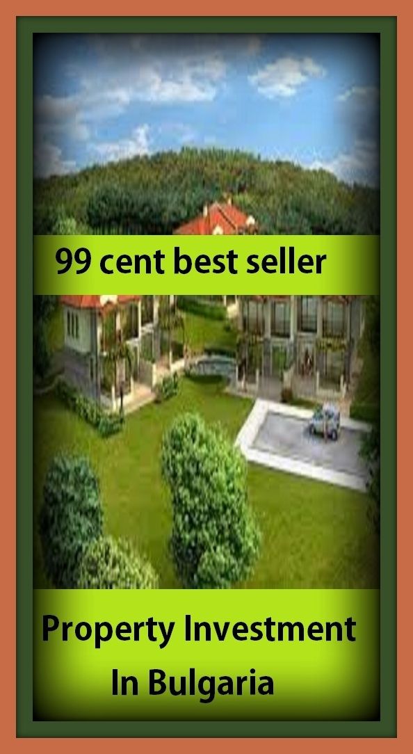 99 Cent Best Seller Property Investment In Bulgaria ( business, employment, field, trade, work, bag, biz, calling, career, craft, dodge, function, game, line, livelihood, occupation, vocation )