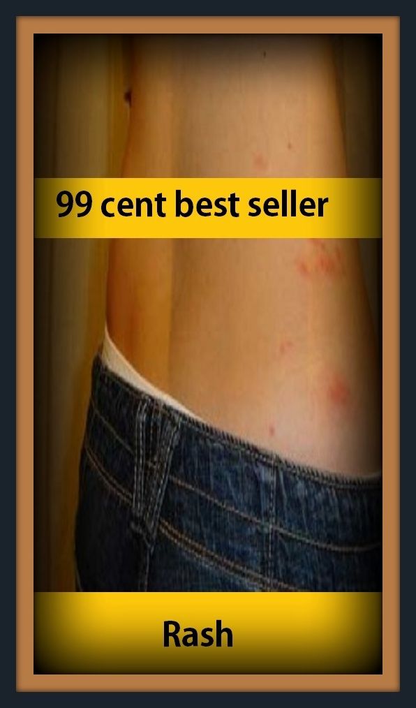 99 Cent Best Seller Rash ( Theology, Ethics, Thought, Theory, Self Help, Mystery, romance, action, adventure, sci fi, science fiction, drama, horror, thriller, classic, novel, literature, suspense )