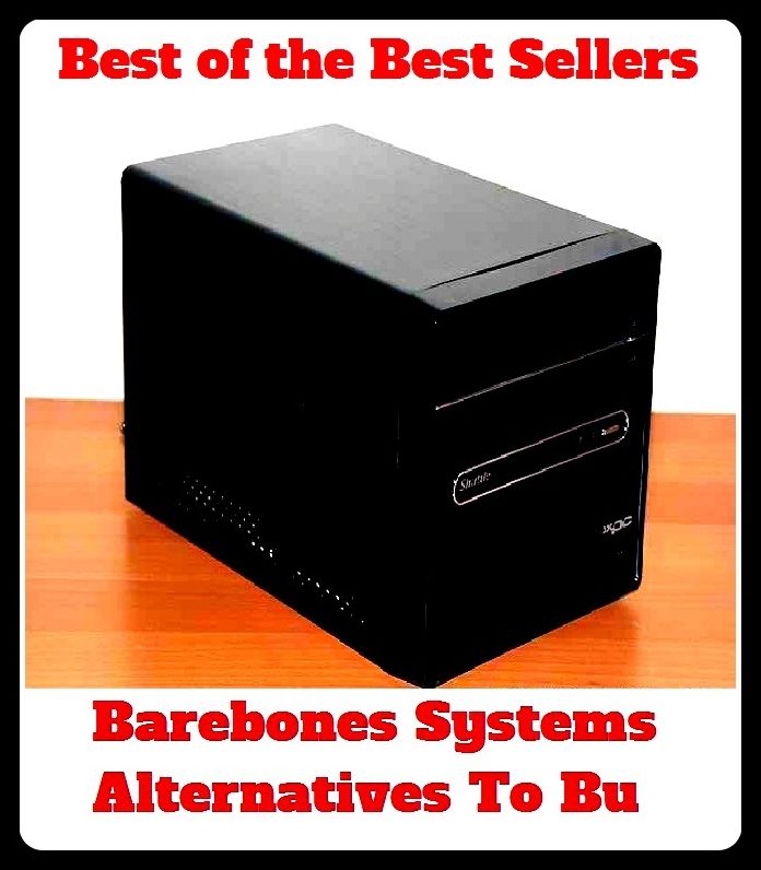 Best of The Best Sellers	Barebones Systems Alternatives To Bu