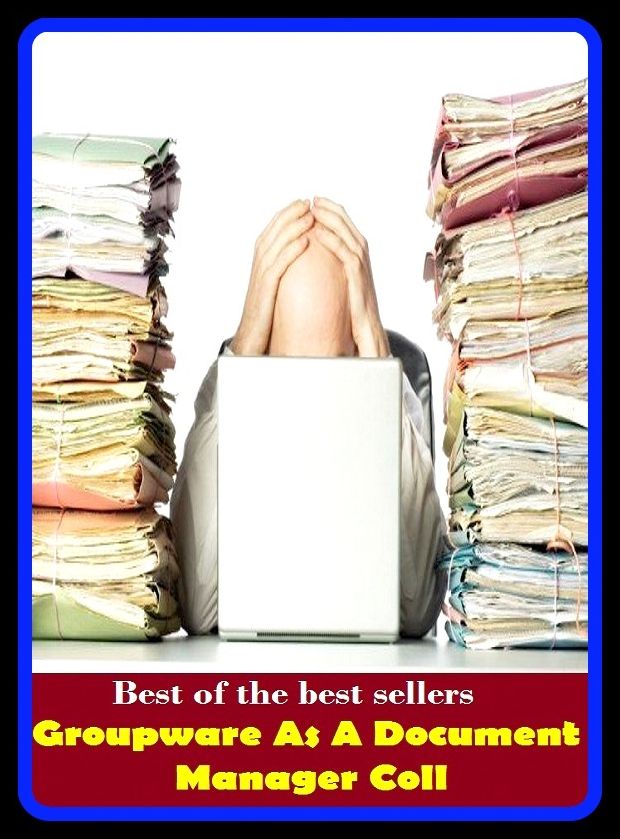 Best of the best sellers Groupware As A Document Manager Coll ( executive, head of department, supervisor, principal, administrator, head, director, managing director, CEO, employer, superintendent )