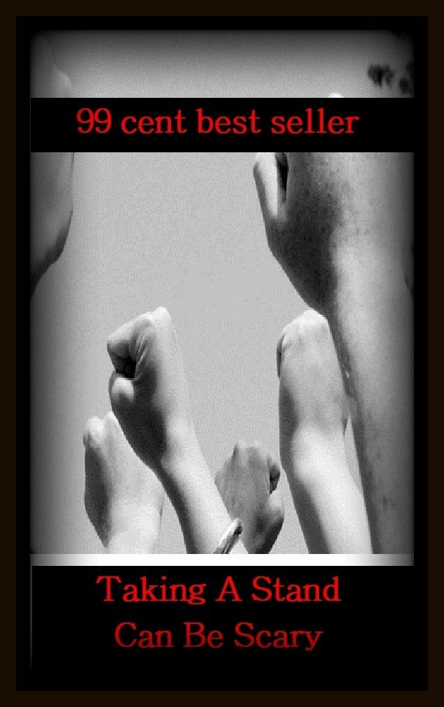 99 Cent Best Seller Taking A Stand Can Be Scary ( essay, paper, thesis, dissertation, composition, article, treatise, theory, idea, hypothesis )
