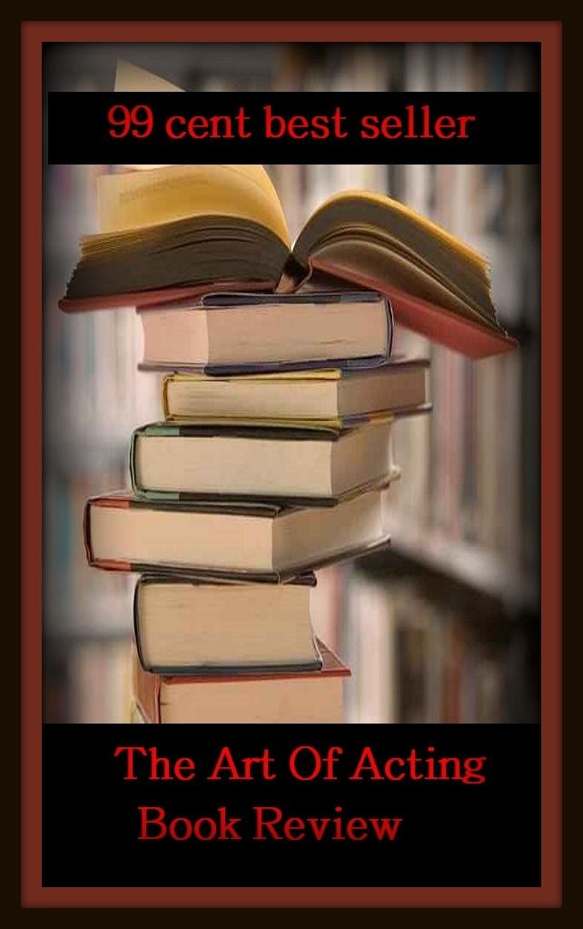 99 Cent Best Seller The Art Of Acting Book Review ( review, analysis, audit, check, inspection, report, revision, scrutiny, survey, checkup, drill, file, reassessment, reflection )