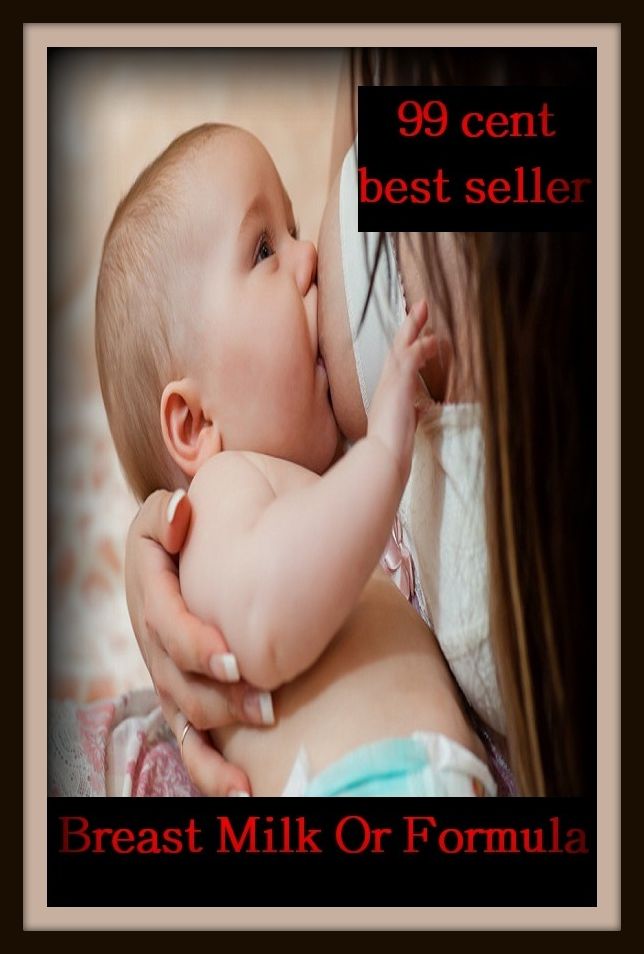 99 Cent Best Seller Breast Milk Or Formula ( parents, mother, father, parental, relative, matrix, mothers, matrices, array, mom, primary, padre, main, trusteeship, parenting, progenitor, guardianship, principal, fathers, relatives, kin )