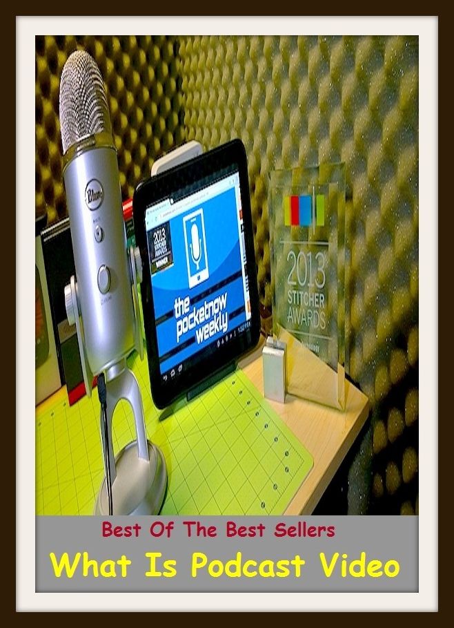Best of the Best Sellers What Is Podcast Video (broadcast, program, television, TV, canned, music video, prerecorded, promotional film, recorded, taped)