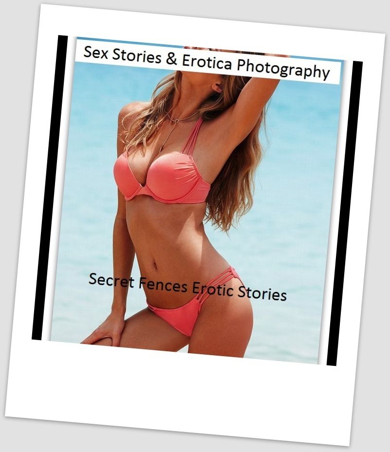 Sex Stories & Erotica Photography: Secret Fences Erotic Stories ( Erotic Photography, Erotic Stories, Nude Photos, Naked , Adult Nudes, Breast, Domination, Bare Ass, Lesbian, She-male)