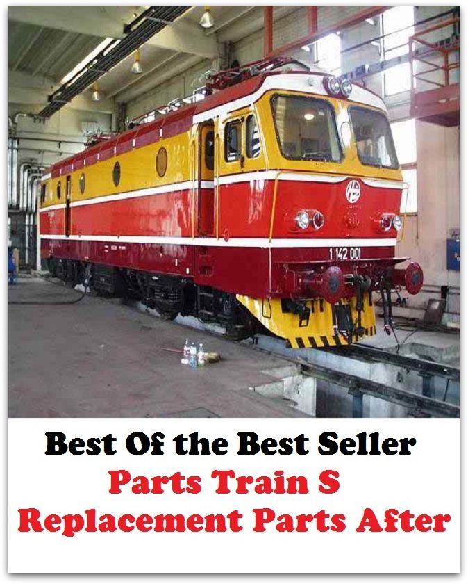 Best of the Best Sellers Parts Train S Replacement Parts Afte (parts catalog, parts uncatalogued, parts department, parts interpreter, parts inventory, part score, part song, parterre, rapture, repatriate)
