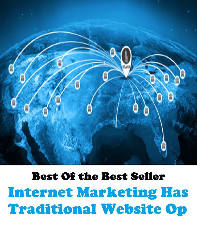 Best of the Best Sellers Internet Marketing Has Traditional Web Site Op ( balance of trade, window-shopping, business, wholesale, buy, truck, buying power, trade, catalog buying, the business world, commerce )