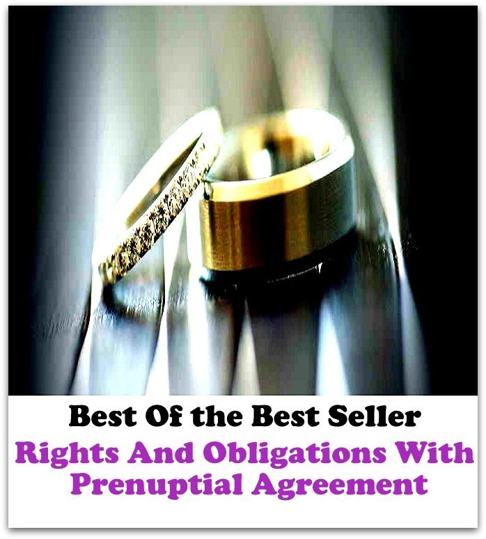 Best of the Best Sellers Rights And Obligations With Prenuptial Agreement ( accord, concurrence, consensus, assent, acceptance, consent, acquiescence, endorsement, like-mindedness; contract, compact, treaty, covenant, pact, accord, concordat, protocol )