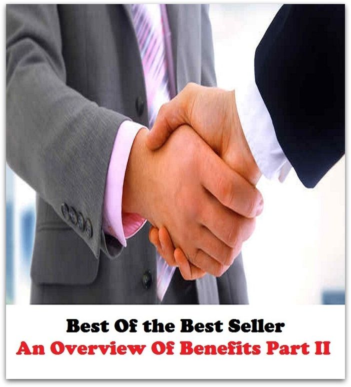 Best of the Best Sellers An Overview Of Benefits Part Ii (good, sake, welfare, well-being, advantage, comfort, ease, convenience, help, aid, assistance, service, profit)