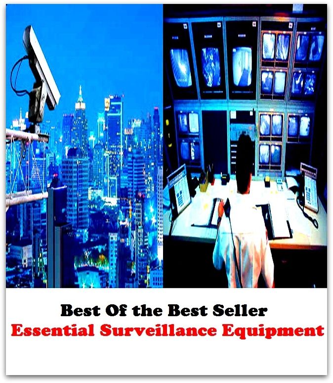 Best of the Best Sellers Essential Surveillance Equipment ( crucial, fundamental, imperative, indispensable, main, necessary, needed, capital, cardinal, chief )
