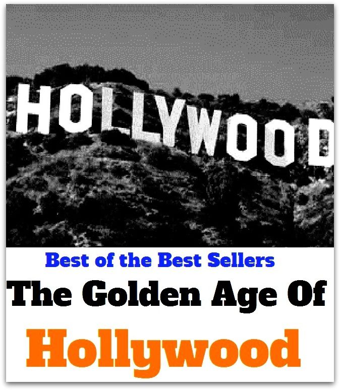 Best of the Best Sellers The Golden Age Of Hollywood (the gloomy dean, the goal: a process of ongoing improvement, the goat god, the gods, the golden age, the golden fleece, the golden ticket, the good, the good old days, the graft sisters)