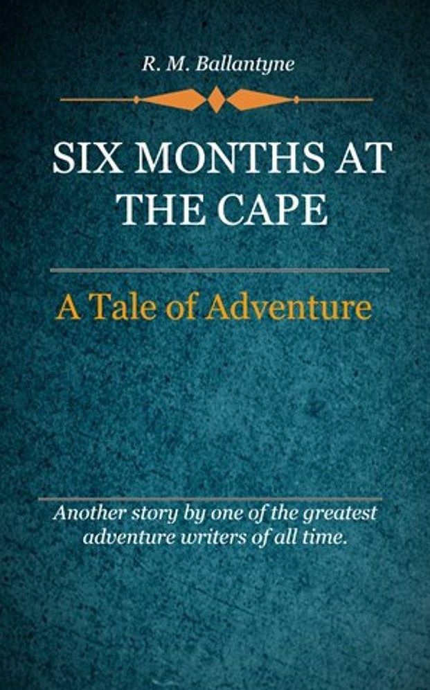 Six Months at the Cape