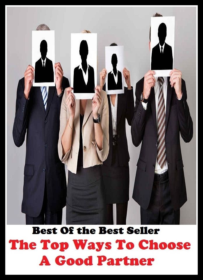 Best of the best sellers The Top Ways To Choose A Good Partner ( approach, ideology, method, theory, hypothesis, conjecture, speculation, assumption, premise, presumption, guess )