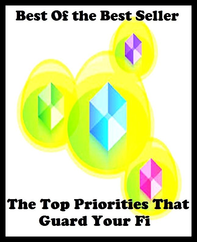 Best of the best sellers The Top Priorities That Guard Your Fi ( approach, ideology, method, theory, hypothesis, conjecture, speculation, assumption, premise, presumption, guess )
