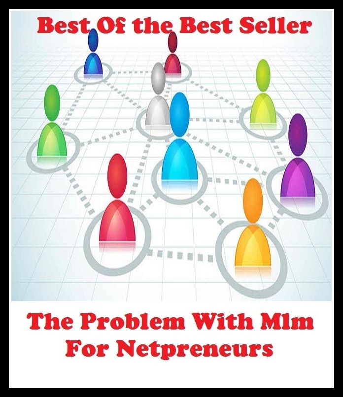 Best of the best sellers The Problem With Mlm For Net Preneurs ( business, employment, field, trade, work, bag, biz, calling, career, craft, dodge, function, game, line, livelihood, occupation, vocation )