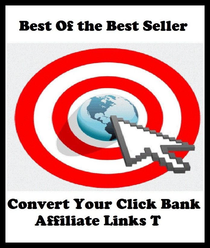 Best of the best sellers Convert Your Click Bank Affiliate Links T ( approach, ideology, method, theory, hypothesis, conjecture, speculation, assumption, premise, presumption, guess )