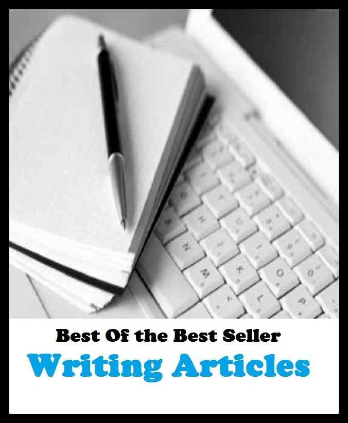 Best of the best sellers Writing Articles ( publisher, author, writer, novelist, biographer, dramatist, creator, instigator, maker, inventor, publish )