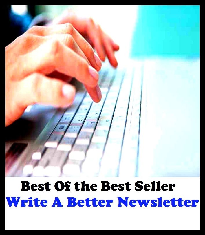 Best of the best sellers Write A Better Newsletter ( publisher, author, writer, novelist, biographer, dramatist, creator, instigator, maker, inventor, publish )
