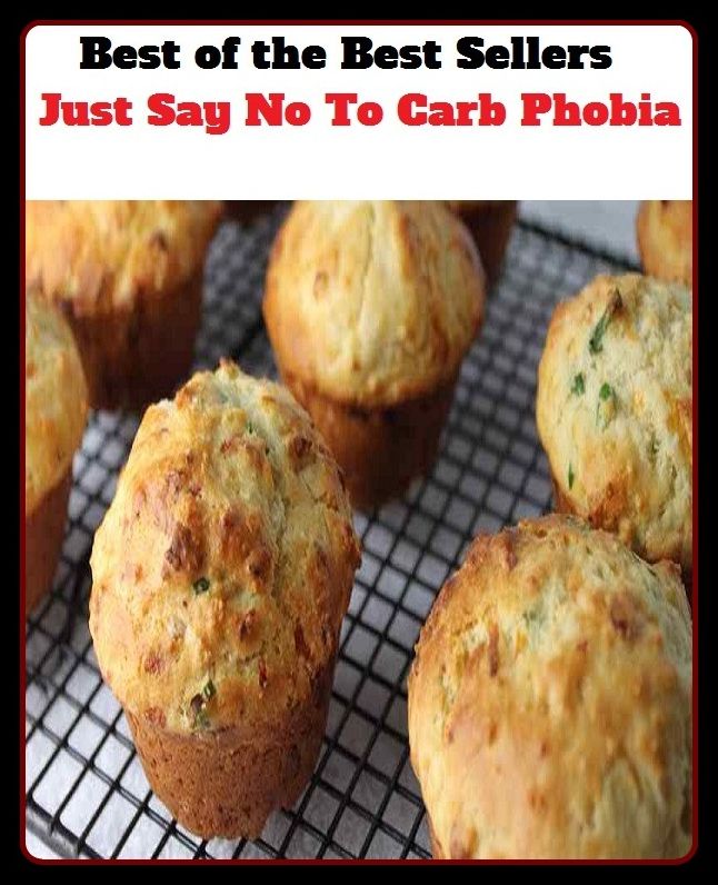 Best of the Best Sellers Just Say No To Carb Phobia (anxiety, aversion, distaste, dread, hang-up, loathing, awe, obsession, detestation, resentment, disgust, revulsion, dislike, avoidance, fear)