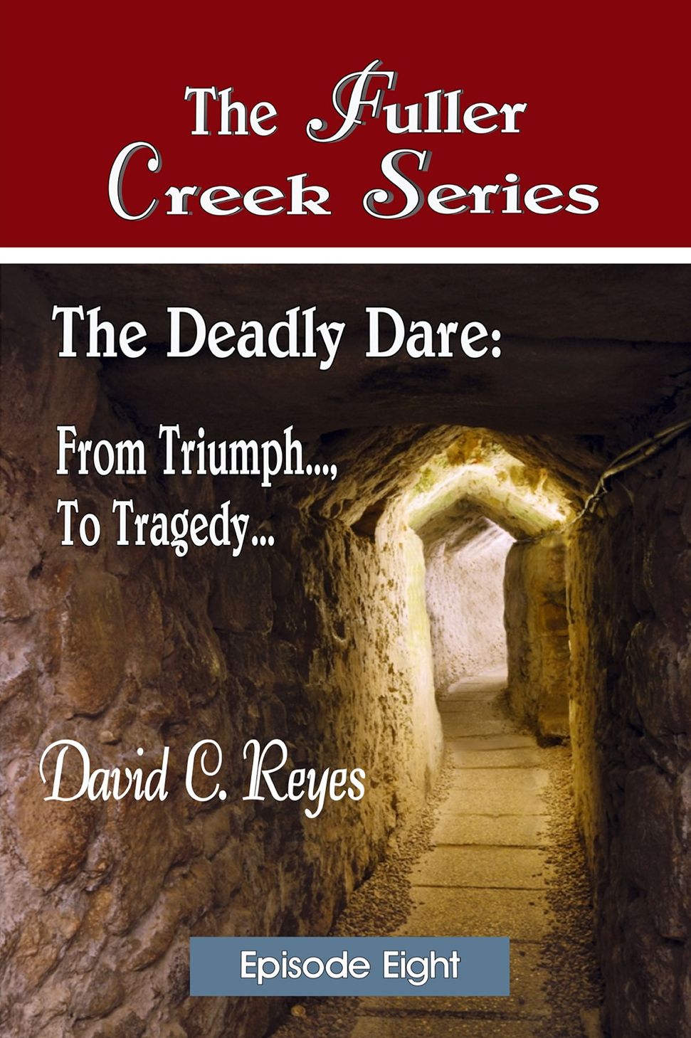 The Fuller Creek Series; The Deadly Dare: From Triumph..., to Tragedy...