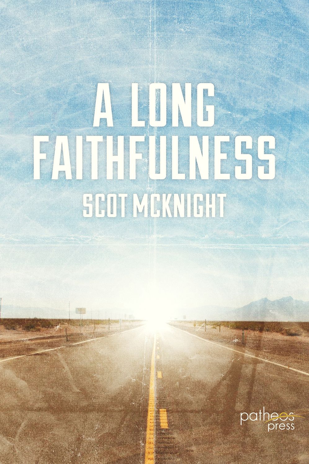 A Long Faithfulness: The Case for Christian Perseverance
