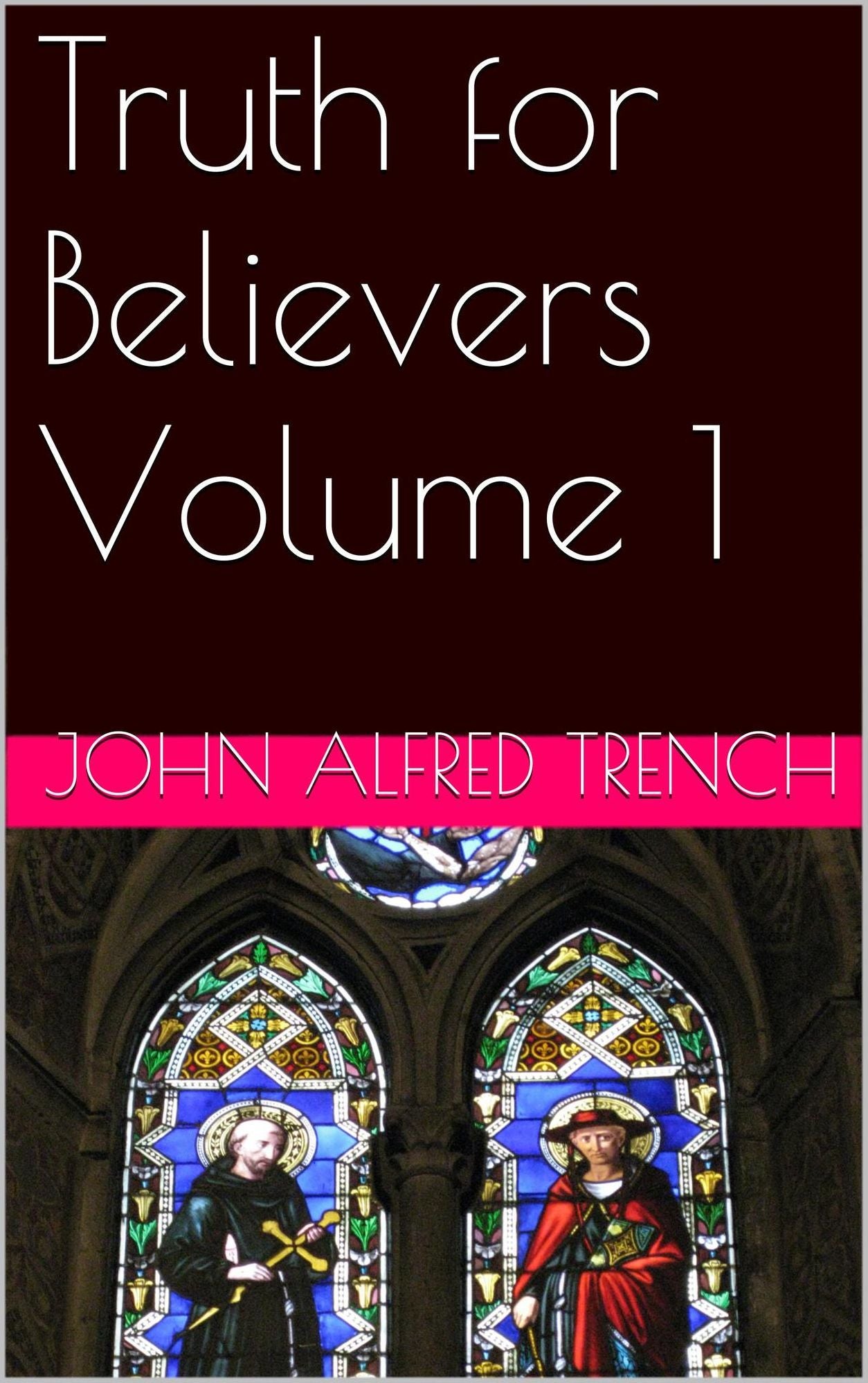 Truth For Believers Volume 1