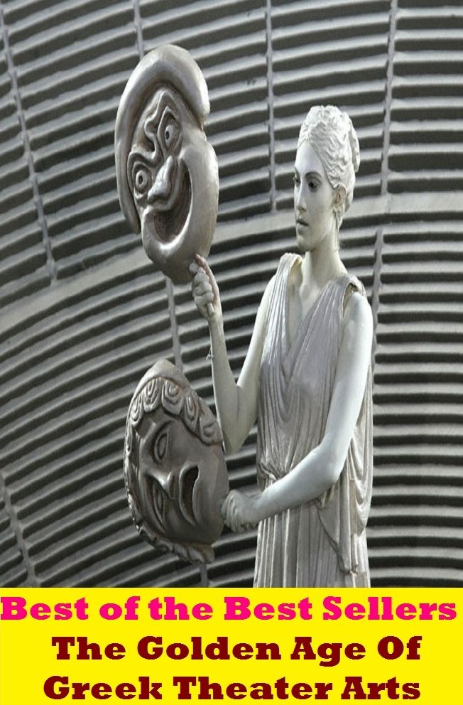 Best of the Best Sellers The Golden Age Of Greek Theater Arts (the gloomy dean, the goal: a process of ongoing improvement, the goat god, the gods, the golden age, the golden fleece, the golden ticket, the good, the good old days, the graft sisters)