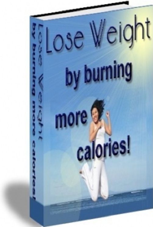 Lose Weight By Burning More Calories!