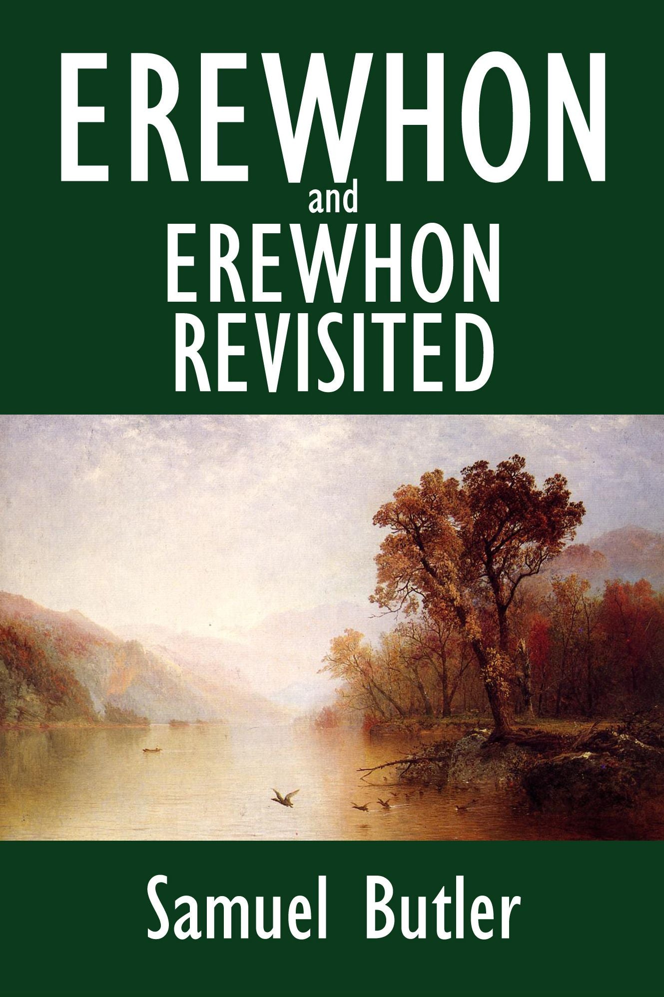 Erewhon and Erewhon Revisited by Samuel Butler