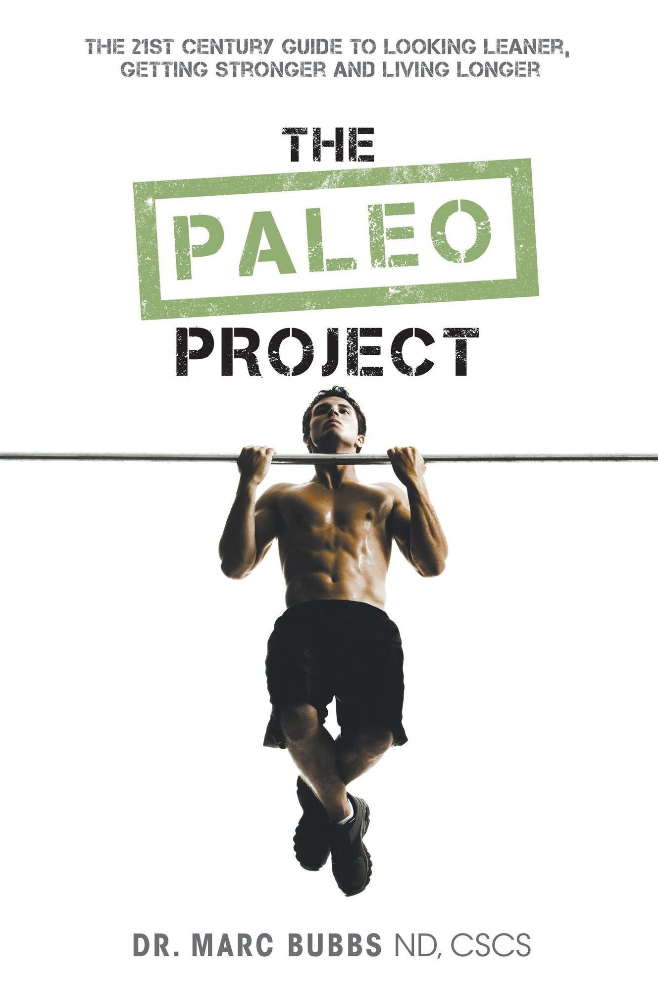 The Paleo Project The 21st Century Guide to Looking Leaner, Getting Stronger and Living Longer