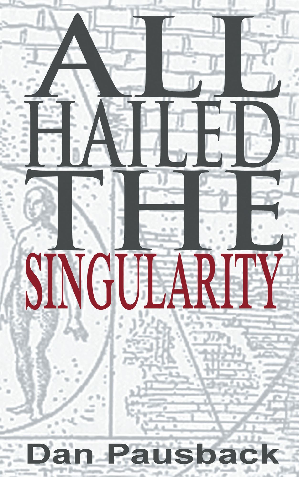 All Hailed The Singularity
