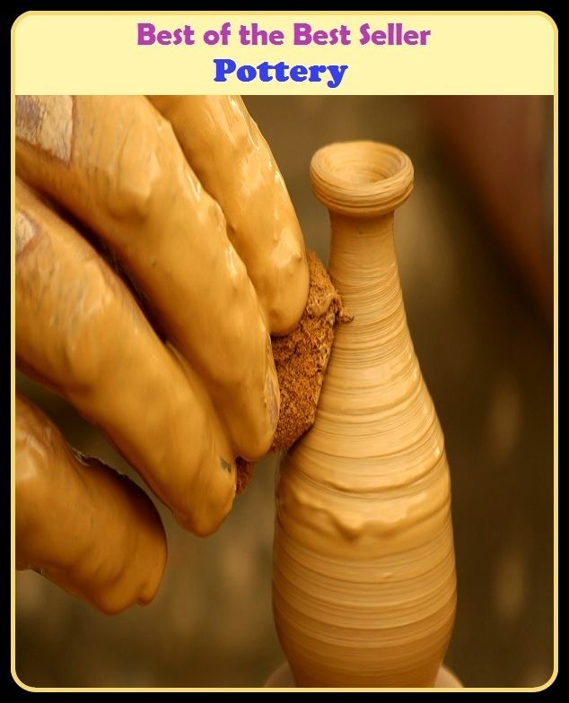 Best of the best seller Pottery(behavior,conduct,habits,style of living,way of acting,act,action,attitude,conduct,demeanor)