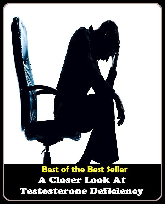 Best of the best seller A Closer Look At Testosterone Deficiency(behavior,conduct,habits,style of living,way of acting,act,action,attitude,conduct,demeanor)
