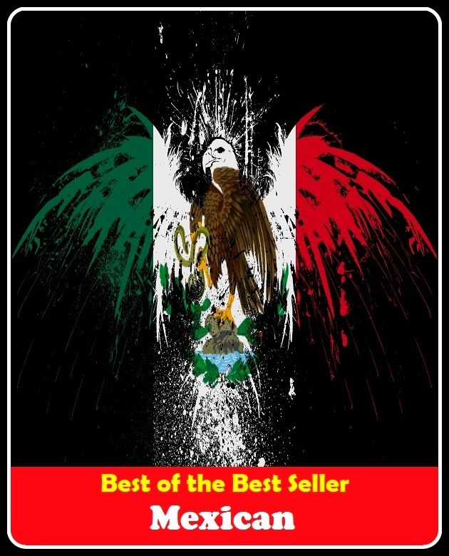 Best of the best seller Mexican(behavior,conduct,habits,style of living,way of acting,act,action,attitude,conduct,demeanor)