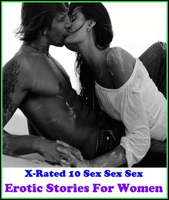 Fetish: X-Rated 10 Sex Sex Sex Erotic Stories For Women ( Erotic Photography, Erotic Stories, Nude Photos, Naked , Adult Nudes, Breast, Domination, Bare Ass, Lesbian, She-male )