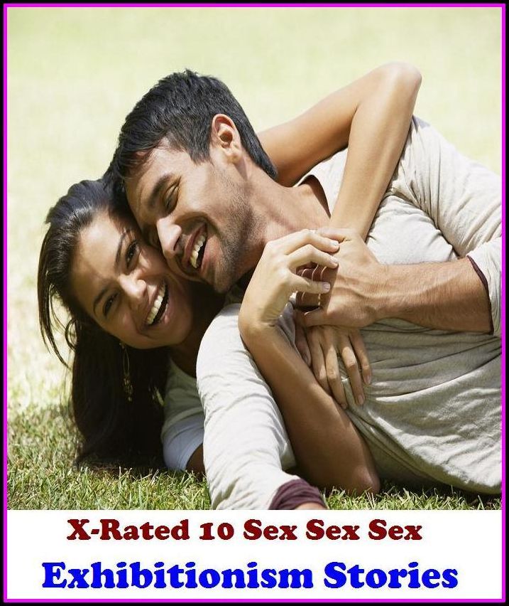 Bondage: X-Rated 10 Sex Sex Sex Exhibitionism Stories ( Erotic Photography, Erotic Stories, Nude Photos, Naked , Adult Nudes, Breast, Domination, Bare Ass, Lesbian, She-male )